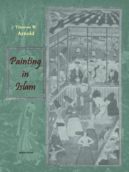 Picture of Painting in Islam, A Study of the Place of Pictorial Art in Muslim Culture