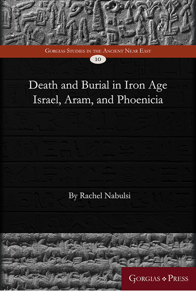 Picture of Death and Burial in Iron Age Israel, Aram, and Phoenicia