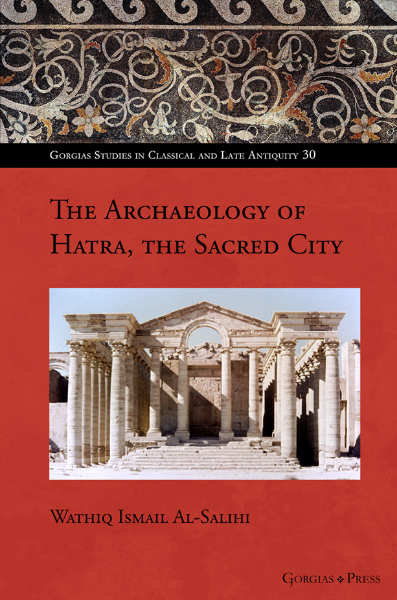 Picture of The Archaeology of Hatra, the Sacred City